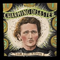 Our Lady of Radium_Charming Disaster