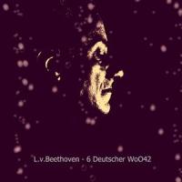 L.v.Beethoven: Sechs deutsche Tänze für Klavier und Violine WoO 42_Eddy Grossenstein,Ludwig van Beethoven