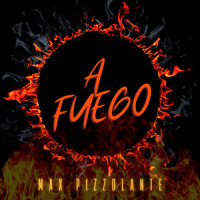 A Fuego_Max Pizzolante