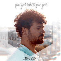 You Get What You Give_Drew Cole,Gregg Alexander,Rick Nowels