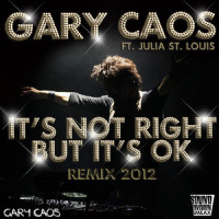 It's Not Right But It's Ok_Gary Caos,Julia St. Louis
