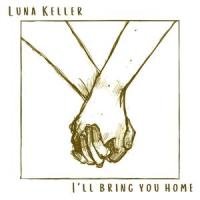 I'll Bring You Home_Luna Keller