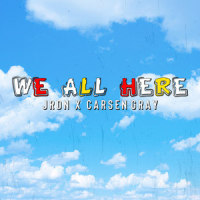 We All Here_JRDN,Carsen Gray