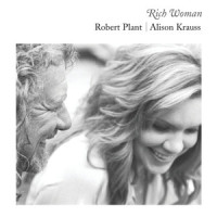 Rich Woman_Alison Krauss,Robert Plant