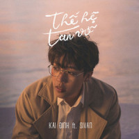 Thế Hệ Tan Vỡ(feat. SIVAN)_Kai Đinh,SIVAN