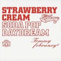 ○Strawberry●Cream○Soda●Pop_Tommy February6