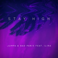 Stay High_Jumpa,Bad Paris,ILIRA