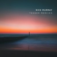 Tender Mercies_Nick Murray