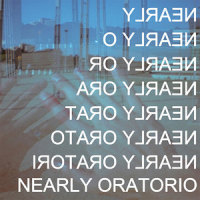 Way Too Peaceful_Nearly Oratorio