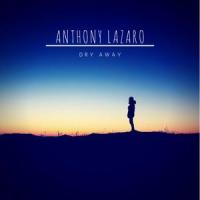 Dry Away_Anthony Lazaro