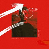 Better Man_Klingande,Rogelio Douglas Jr.