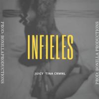 Infieles: Juicy(feat. Tina & Crmnl)_Juicy,CRMNL,Tina