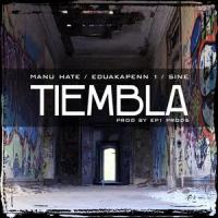 Tiembla_Manu Hate,EduakapenN 1,Sine,EP1 prods