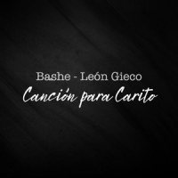 Canción para Carito(feat. León Gieco)_Bashe,Leon Gieco