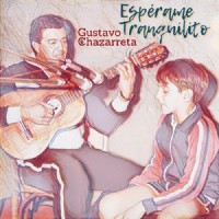 Espérame Tranquilito_Gustavo Chazarreta