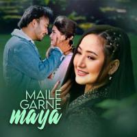 Maile Garne Maya(feat. Melina Rai & Saugat Jung Thapa)_Rajesh Aryal,Melina Rai,Saugat Jung Thapa