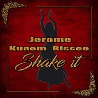 Shake-it(feat. Kunem & Riscoe All Blaq)_Jerome,Kunem,Riscoe All Blaq