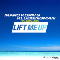 Lift Me Up_Klubbingman,Marc Korn,Craig Smart