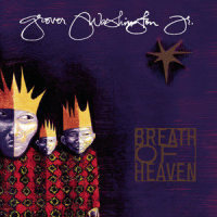 Breath Of Heaven (Mary's Song)_Grover Washington Jr.