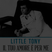 Il tuo amore è per me_Little Tony