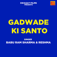 Gadwade Ki Santo_Babu Ram Sharma,Reshma