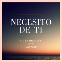 Necesito de Ti(feat. Danalys)_Omar Oropesa