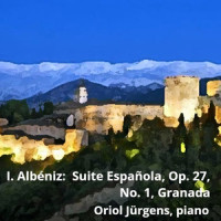 Suite Española, Op. 47, No. 1 Granada_Oriol Jurgens,Isaac Albéniz
