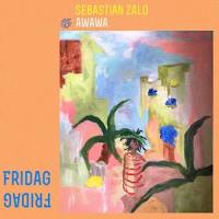 Fridag_Sebastian Zalo,Awawa