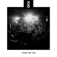 Turn Me On_XY&O