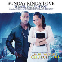 Sunday Kinda Love_Israel Houghton,Aaron Lindsey,PJ Morton,Nikki Ross