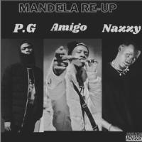Mandela Re-up (feat. Nazzy Alkating & Amigo)_Prince Ghetto,Nazzy Alkating,Amigo
