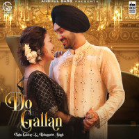Do Gallan_Neha Kakkar,Rajat Nagpal,Rohanpreet Singh,Garry Sandhu