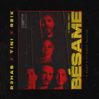Bésame (I Need You)_R3HAB,TINI,Reik