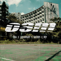O. S. M_郊區黑手黨OutskirtsMafia,Lukasmart,BGA,NKCody,Roy