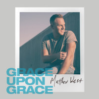 Grace Upon Grace_Matthew West
