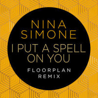 I Put A Spell On You_Nina Simone,Floorplan