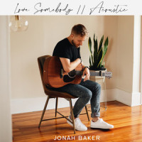 Love Somebody_Jonah Baker