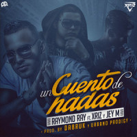 Cuento de Hadas_Raymond Ray,Xriz,Jey M