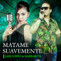 Mátame Suavemente_Jair Lopez,Barbarita,Charles Fox