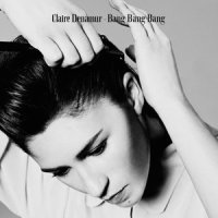 Bang Bang Bang_Claire Denamur