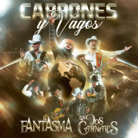 Cabrón y Vago_El Fantasma,Los Dos Carnales