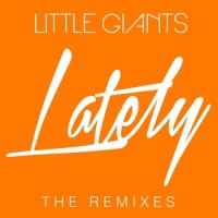 Lately(Love, Love, Love)_Little Giants