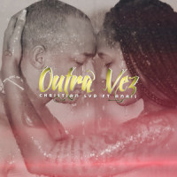 Outra Vez_Christian Lyd,Anaïs