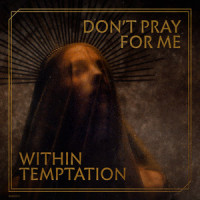 Don't Pray For Me_Within Temptation