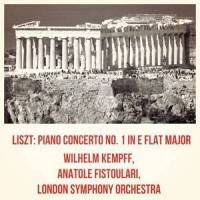 Liszt Piano Concerto No.1 in E-flat - 1. Allegro maestoso_Wilhelm Kempff,Anatole Fistoulari,London Symphony Orchestra