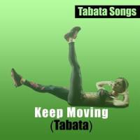 Keep Moving_Tabata Songs