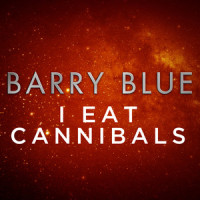 I Eat Cannibals_Barry Blue