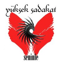 Seninle_Yüksek Sadakat