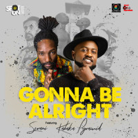 Gonna Be Alright_Serani,Kabaka Pyramid