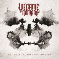 Let These Words Last Forever_We Came As Romans